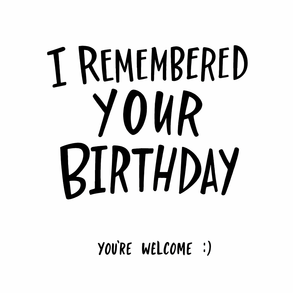 I Remembered Your Birthday